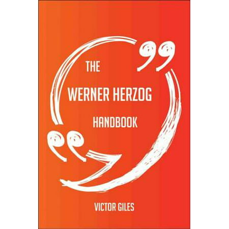 The Werner Herzog Handbook - Everything You Need To Know About Werner Herzog -