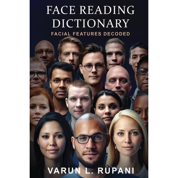 Face Reading Dictionary: Facial Features Decoded, (Paperback)