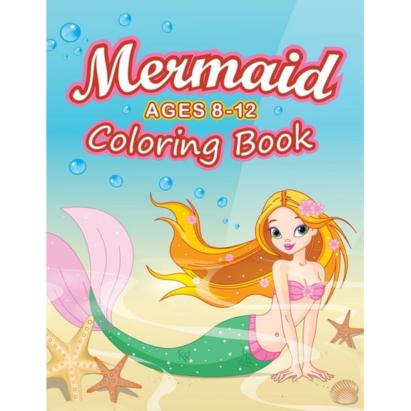 Mermaid Coloring Book Ages 8-12 : 45 Cute and Unique Mermaids Coloring Pages with Their Sea Creature Friends (Paperback)