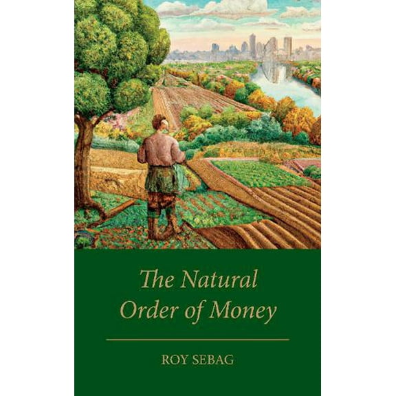 The Natural Order of Money (Hardcover)