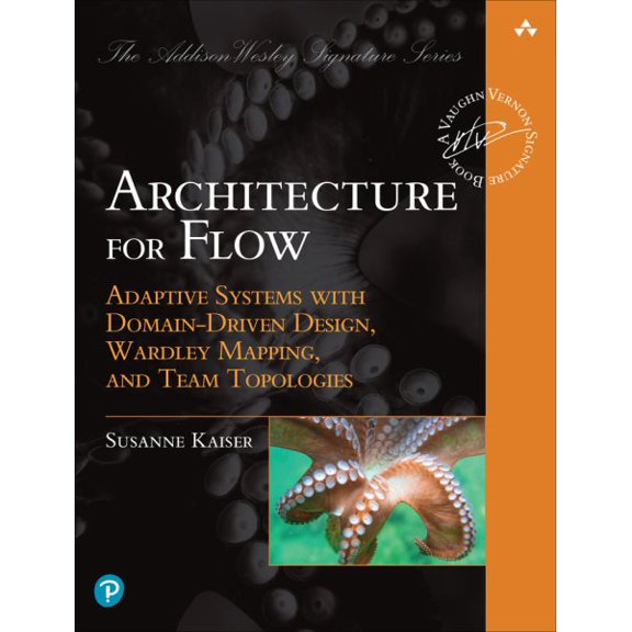 Pre-Owned Addison-Wesley Signature Series (Vernon) Architecture for Flow: Adaptive Systems with Domain-Driven Design, Wardley Mapping, and Team Topologies, (Paperback)