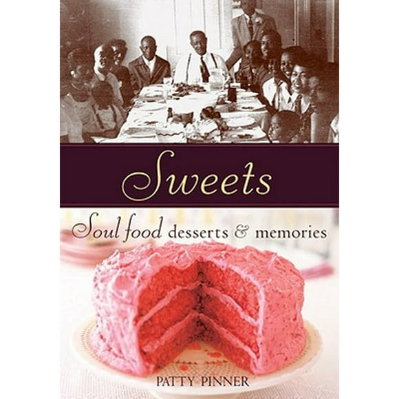 Pre-Owned Sweets: Soul Food Desserts & Memories (Paperback 9781580087988) by Patty Pinner, Sheri Giblin