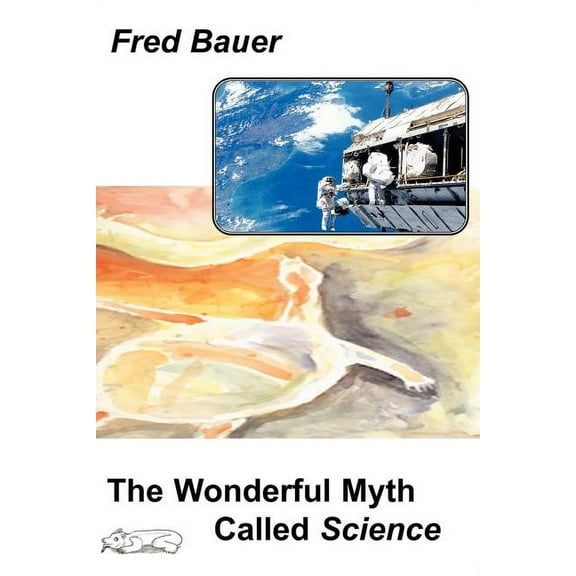 The Wonderful Myth Called Science (Paperback)
