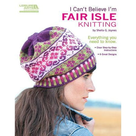 Fair Isle Garden - I Can't Believe I'm Fair Isle Knitting (Leisure Arts #5553)