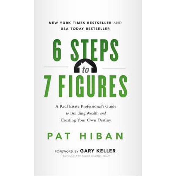 Pre-Owned 6 Steps to 7 Figures: A Real Estate Professional's Guide to Building Wealth and Creating Your Own Destiny (Paperback) 1608321746 9781608321742