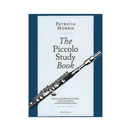 Patricia Morris the Piccolo Study Book Essential Studies and Warm-Up Exercises for Piccolo Players Music Sales America S, (Paperback)