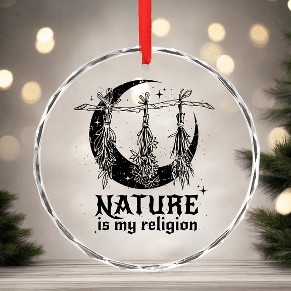 Nature Is My Religion Crescent Moon Wicca Pagan Witch Lover CIRCLE GLASS ORNAMENT Home Decor
