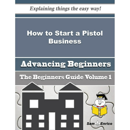 How to Start a Pistol Business (Beginners Guide) -