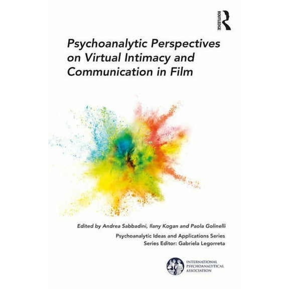International Psychoanalytical Associati Psychoanalytic Perspectives on Virtual Intimacy and Communication in Film, (Paperback)