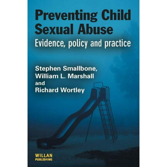 Crime Science Preventing Child Sexual Abuse: Evidence, Policy and Practice, (Paperback)