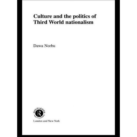 Culture and the Politics of Third World Nationalism, (Hardcover)