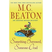 Pre-Owned Something Borrowed, Someone Dead (Hardcover 9780312640132) by M C Beaton