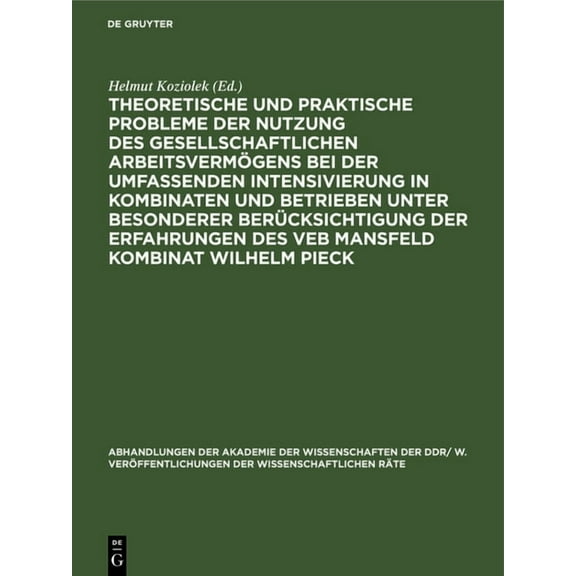 Abhandlungen der Akademie der Wissenscha Theoretische Und Praktische Probleme Der Nutzung Des Gesellschaftlichen ArbeitsvermÃ¶gens Bei Der Umfassenden Intensivier, Book 1987, (Hardcover)