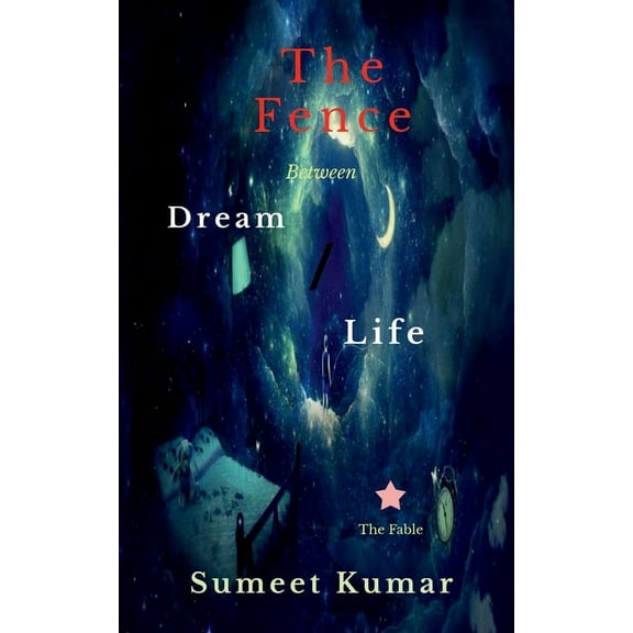 The Fence Between Dream and Life: The Fable, (Paperback)