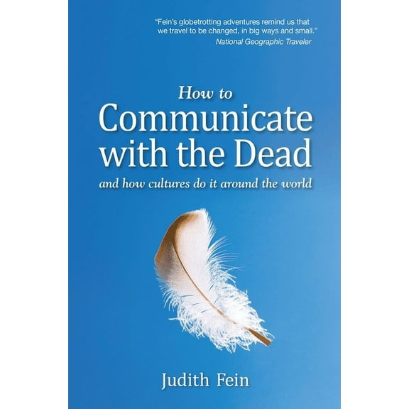 How to Communicate with the Dead: and how cultures do it around the world, (Paperback)