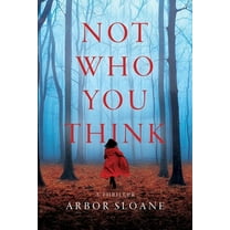 Not Who You Think: A Thriller, (Hardcover)