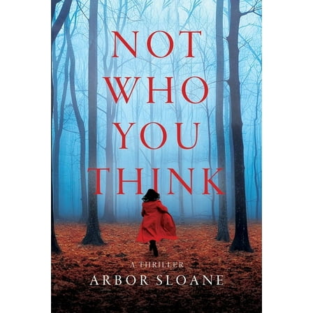 Not Who You Think: A Thriller, (Paperback)