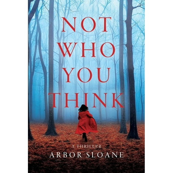 Not Who You Think: A Thriller, (Hardcover)