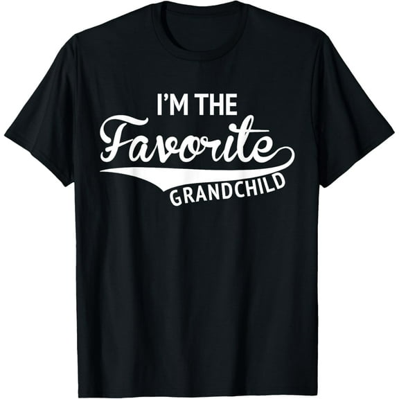 I'm The Favorite Grandchild Funny Gift From Grandparents T-Shirt