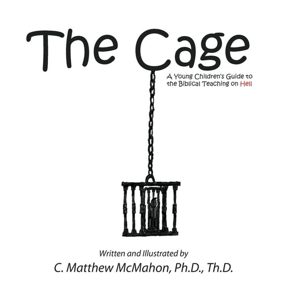 The Cage: A Young Children's Guide to the Biblical Teaching on Hell, (Paperback)