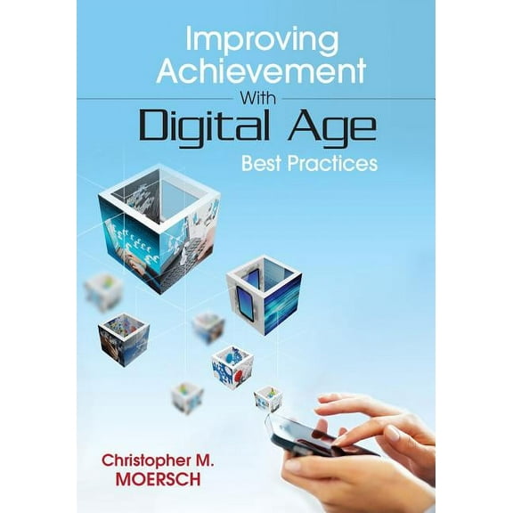Improving Achievement With Digital Age Best Practices, (Paperback)