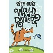 Sily QuizWould You Rather: Game Book For Kids & Children & Parents & Boys & Girls & Teens And Family (100 pages 6x9)