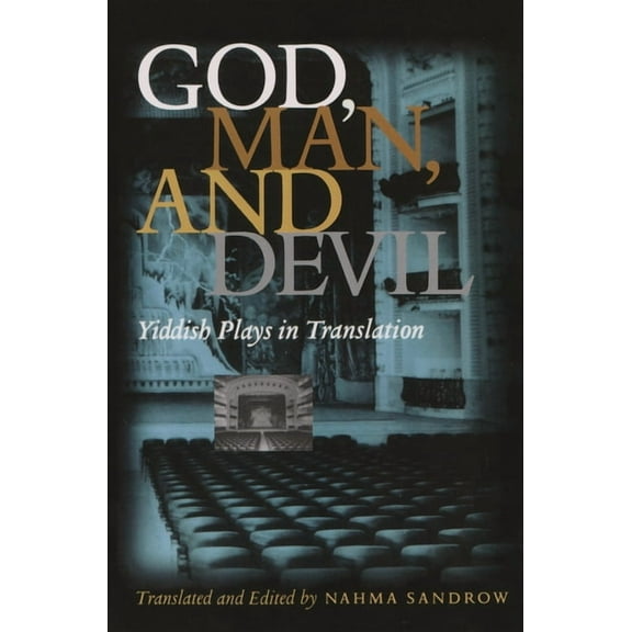 Judaic Traditions in Literature, Music,  God, Man and Devil: Yiddish Plays in Translation, (Paperback)