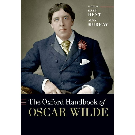 Oxford Handbooks The Oxford Handbook of Oscar Wilde, (Hardcover)