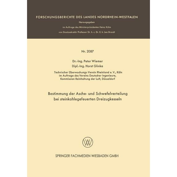 Forschungsberichte Des Landes Nordrhein- Bestimmung Der Asche- Und Schwefelverteilung Bei Steinkohlegefeuerten Dreizugkesseln, (Paperback)