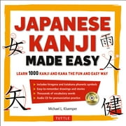 Japanese Kanji Made Easy: (Jlpt Levels N5 - N2) Learn 1,000 Kanji and Kana the Fun and Easy Way (Online Audio Download Included) (Other)