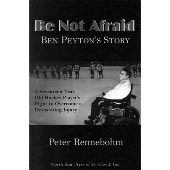 Pre-Owned Be Not Afraid: Ben Peyton's Story (Paperback) 087839205X 9780878392056