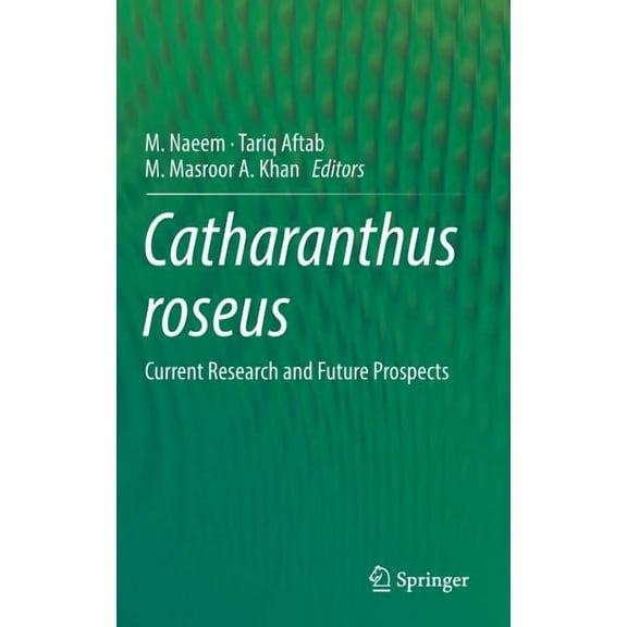 Catharanthus Roseus: Current Research and Future Prospects, (Hardcover)