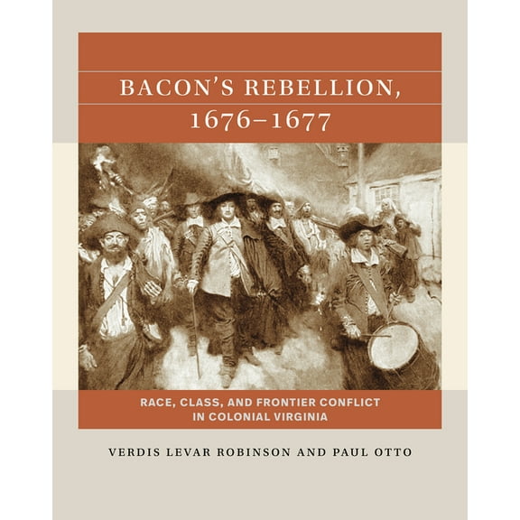 Reacting to the Past(tm) Bacon's Rebellion, 1676-1677: Race, Class, and Frontier Conflict in Colonial Virginia, (Paperback)