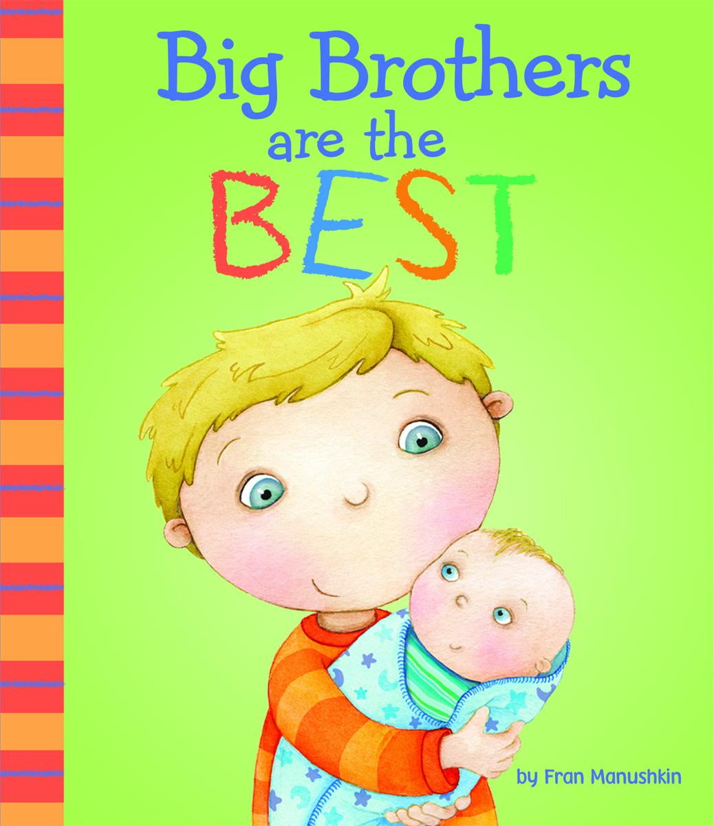 Fiction Picture Books Big Brothers Are the Best