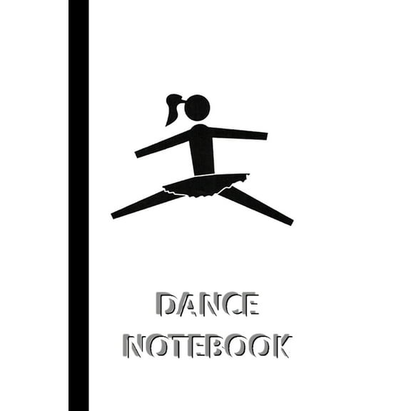 DANCE NOTEBOOK [ruled Notebook/Journal/Diary to write in, 60 sheets, Medium Size (A5) 6x9 inches]: SPORT Notebook for fa, (Paperback)