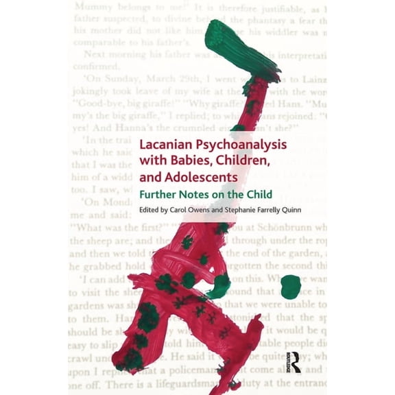 Lacanian Psychoanalysis with Babies, Children, and Adolescents: Further Notes on the Child, (Hardcover)
