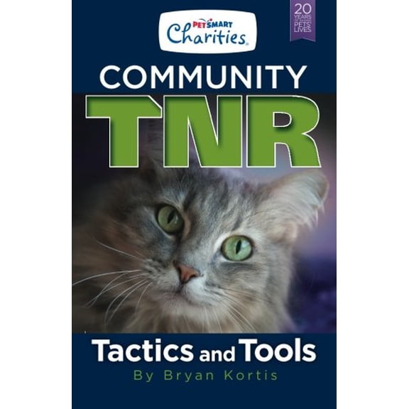 Pre-Owned PetSmart Charities Community TNR: Tactics and Tools