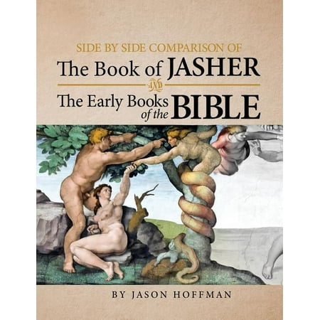 Side by Side Comparison of the Book of Jasher and the Early Books of the Bible (Paperback)