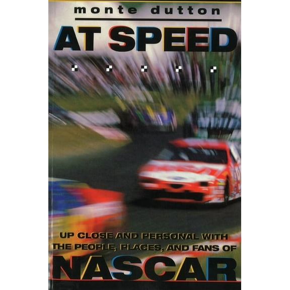 At Speed: Up Close and Personal With the People, Places, and Fans of NASCAR, (Paperback)