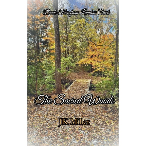Landow Creek The Sacred Woods, Book 2, (Paperback)