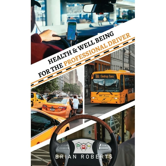 Health & Well Being for the Professional Driver, (Hardcover)