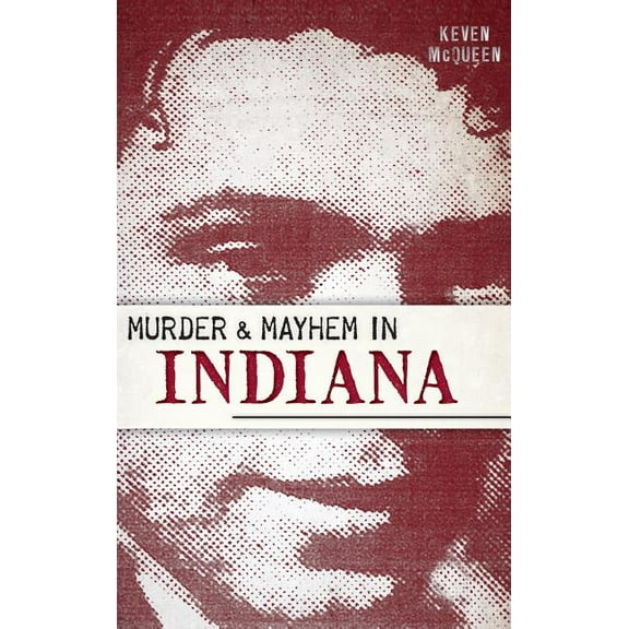 Murder & Mayhem in Indiana (Hardcover)