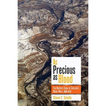 As Precious as Blood: The Western Slope in Colorado&apos;s Water Wars, 1900-1970, (Paperback)