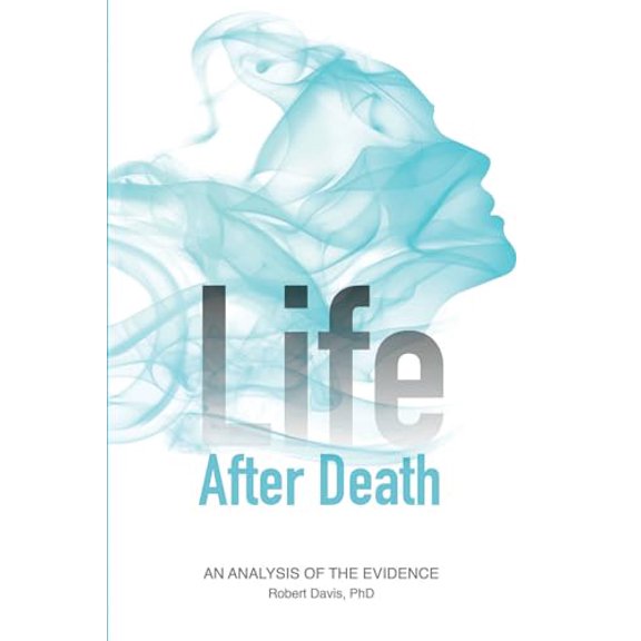 Pre-Owned Life After Death: An Analysis of the Evidence Paperback