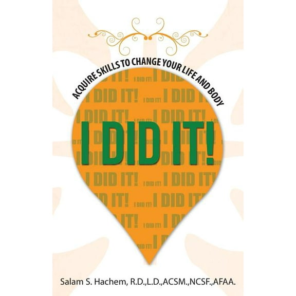 I Did It!: Acquire Skills to Change Your Life and Body (Paperback)
