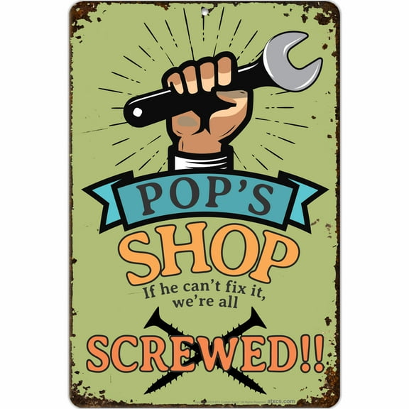 ATX Custom Signs - Funny Garage Signs Pop's Shop If He Can't Fix It, We're Screwed! - Size 8 x 12