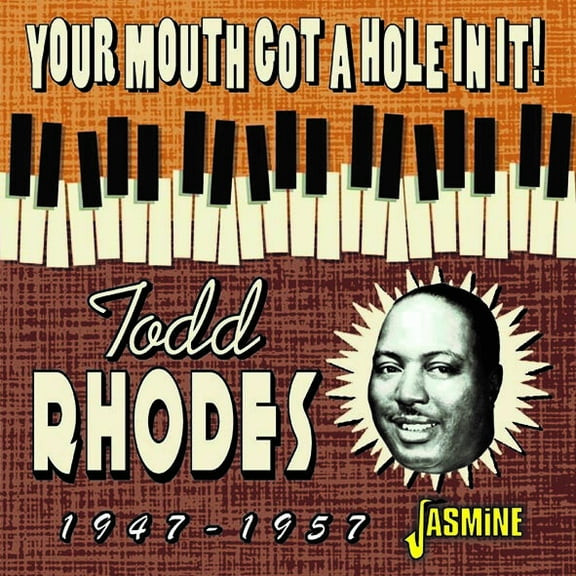 Todd Rhodes - Your Mouth Got A Hole In It! 1947-1957 - Music & Performance - CD