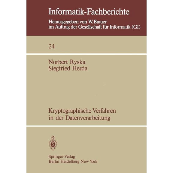Informatik-Fachberichte Kryptographische Verfahren in Der Datenverarbeitung, Book 24, (Paperback)