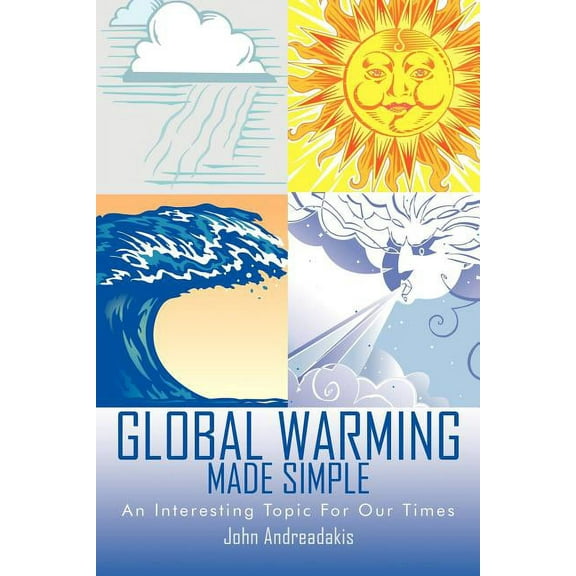 Global Warming Made Simple: An Interesting Topic For Our Times, (Paperback)