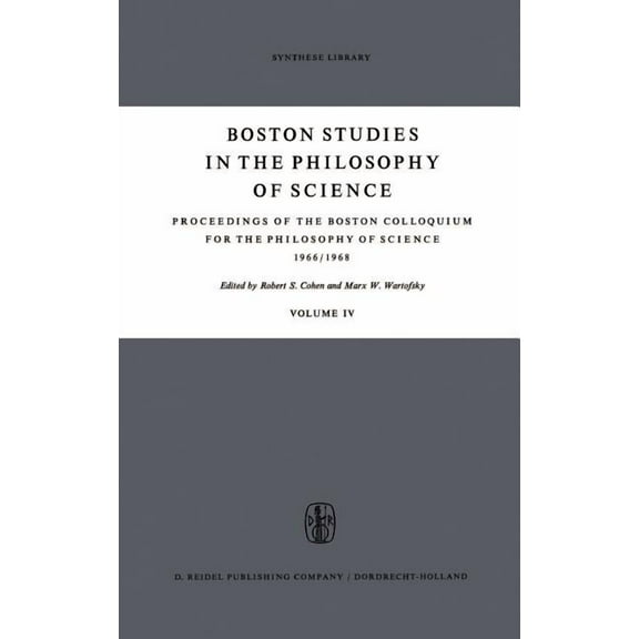 Boston Studies in the Philosophy and His Proceedings of the Boston Colloquium for the Philosophy of Science 1966/1968, Book 4, (Hardcover)